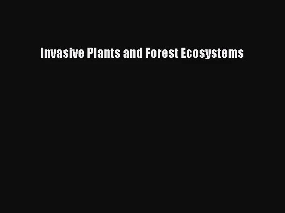 [PDF Download] Invasive Plants and Forest Ecosystems [Download] Online