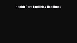 [PDF Download] Health Care Facilities Handbook [Read] Online