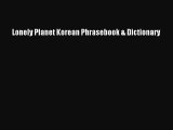 (PDF Download) Lonely Planet Korean Phrasebook & Dictionary Read Online