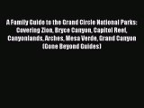 (PDF Download) A Family Guide to the Grand Circle National Parks: Covering Zion Bryce Canyon