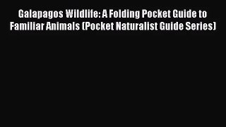 (PDF Download) Galapagos Wildlife: A Folding Pocket Guide to Familiar Animals (Pocket Naturalist