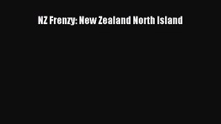 (PDF Download) NZ Frenzy: New Zealand North Island Download