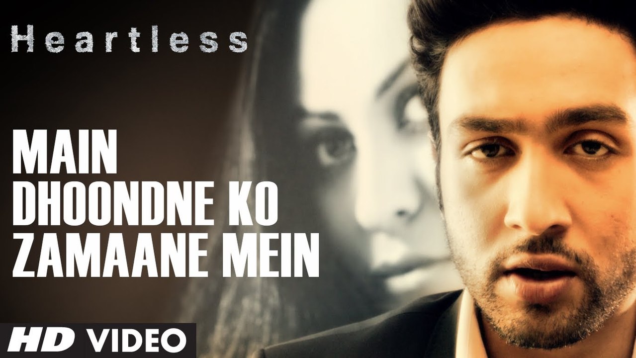 Heartless- Main Dhoondne Ko Zamaane Mein Video Song - Arijit Singh - Adhyayan Suman, Ariana Ayam