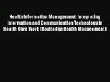 [PDF Download] Health Information Management: Integrating Information and Communication Technology