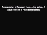 (PDF Download) Fundamentals of Reservoir Engineering Volume 8 (Developments in Petroleum Science)
