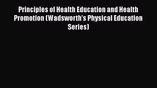 [PDF Download] Principles of Health Education and Health Promotion (Wadsworth's Physical Education
