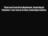 (PDF Download) Think and Grow Rich [Audiobook Unabridged] Publisher: Your Coach In A Box Unabridged