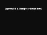 (PDF Download) Dogwood Hill (A Chesapeake Shores Novel) Download