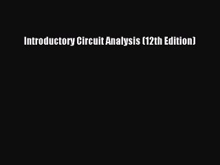 (PDF Download) Introductory Circuit Analysis (12th Edition) Download