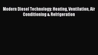 (PDF Download) Modern Diesel Technology: Heating Ventilation Air Conditioning & Refrigeration