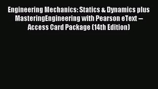 (PDF Download) Engineering Mechanics: Statics & Dynamics plus MasteringEngineering with Pearson