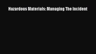(PDF Download) Hazardous Materials: Managing The Incident Read Online