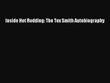 (PDF Download) Inside Hot Rodding: The Tex Smith Autobiography Read Online