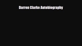 [PDF Download] Darren Clarke Autobiography [Download] Online