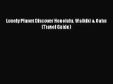 (PDF Download) Lonely Planet Discover Honolulu Waikiki & Oahu (Travel Guide) Download