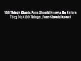 (PDF Download) 100 Things Giants Fans Should Know & Do Before They Die (100 Things...Fans Should