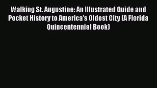 (PDF Download) Walking St. Augustine: An Illustrated Guide and Pocket History to America's