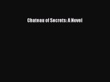 (PDF Download) Chateau of Secrets: A Novel Download
