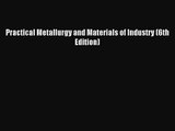 (PDF Download) Practical Metallurgy and Materials of Industry (6th Edition) PDF