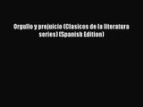(PDF Download) Orgullo y prejuicio (Clasicos de la literatura series) (Spanish Edition) Download