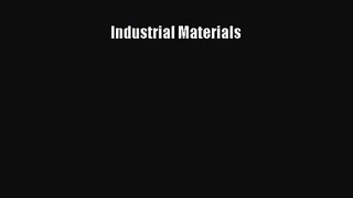 (PDF Download) Industrial Materials Download