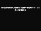 (PDF Download) Introduction to Chemical Engineering Kinetics and Reactor Design Read Online