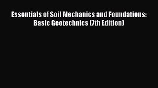 (PDF Download) Essentials of Soil Mechanics and Foundations: Basic Geotechnics (7th Edition)