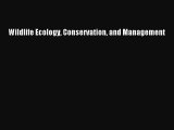 (PDF Download) Wildlife Ecology Conservation and Management PDF