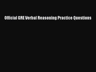 (PDF Download) Official GRE Verbal Reasoning Practice Questions PDF
