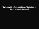 (PDF Download) The Hero with a Thousand Faces (The Collected Works of Joseph Campbell) PDF