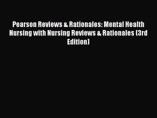(PDF Download) Pearson Reviews & Rationales: Mental Health Nursing with Nursing Reviews & Rationales