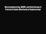 (PDF Download) Microengineering MEMS and Interfacing: A Practical Guide (Mechanical Engineering)