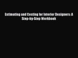 (PDF Download) Estimating and Costing for Interior Designers: A Step-by-Step Workbook Download