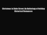 (PDF Download) Christmas in Duke Street: An Anthology of Holiday Historical Romances PDF