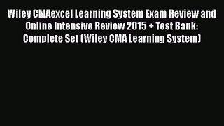 Wiley CMAexcel Learning System Exam Review and Online Intensive Review 2015 + Test Bank: Complete
