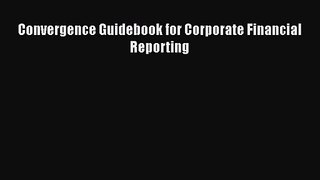 Convergence Guidebook for Corporate Financial Reporting  Read Online Book