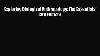 [PDF Download] Exploring Biological Anthropology: The Essentials (3rd Edition) [PDF] Online