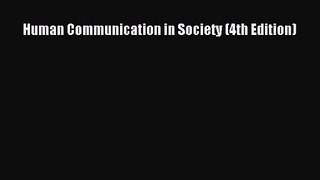 [PDF Download] Human Communication in Society (4th Edition) [Read] Full Ebook