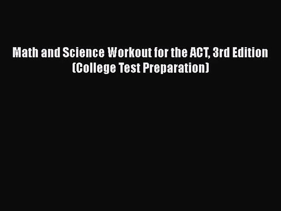 (PDF Download) Math and Science Workout for the ACT 3rd Edition (College Test Preparation)