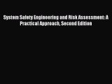 (PDF Download) System Safety Engineering and Risk Assessment: A Practical Approach Second Edition