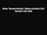 [PDF Download] Movie Rurouni Kenshin (Himura Kenshin) 2015 Calendar 15CL-363A [PDF] Full Ebook