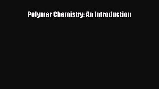 (PDF Download) Polymer Chemistry: An Introduction Read Online
