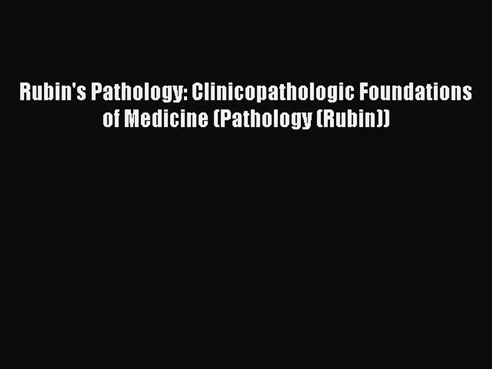 (PDF Download) Rubin's Pathology: Clinicopathologic Foundations of Medicine (Pathology (Rubin))