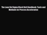 (PDF Download) The Lean Six Sigma Black Belt Handbook: Tools and Methods for Process Acceleration