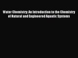 (PDF Download) Water Chemistry: An Introduction to the Chemistry of Natural and Engineered