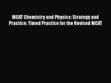 (PDF Download) MCAT Chemistry and Physics: Strategy and Practice: Timed Practice for the Revised