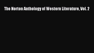 (PDF Download) The Norton Anthology of Western Literature Vol. 2 PDF