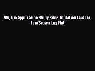 (PDF Download) NIV Life Application Study Bible Imitation Leather Tan/Brown Lay Flat Download