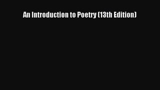 (PDF Download) An Introduction to Poetry (13th Edition) Read Online