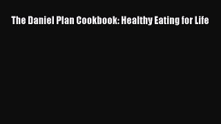 (PDF Download) The Daniel Plan Cookbook: Healthy Eating for Life Read Online